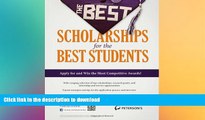 Read Book The Best Scholarships for the Best Students (Peterson s Best Scholarships for the Best