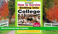 Hardcover How to Survive Getting Into College: By Hundreds of Students Who Did (Hundreds of Heads