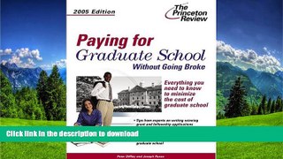 Pre Order Paying for Graduate School Without Going Broke, 2005 Edition (Graduate School Admissions