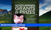 Pre Order Scholarships, Grants   Prizes 2013 (Peterson s Scholarships, Grants   Prizes) Peterson s