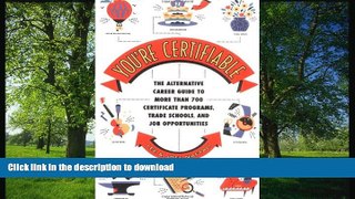 READ THE NEW BOOK You re Certifiable: The Alternative Career Guide to More Than 700 Certificate