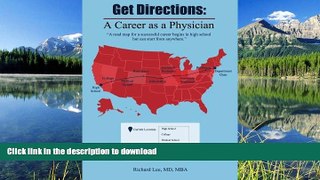 FAVORIT BOOK Get Directions: A Career As A Physician: A road map for a successful career begins in