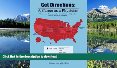 FAVORIT BOOK Get Directions: A Career As A Physician: A road map for a successful career begins in