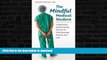 Read Book The Mindful Medical Student: A Psychiatrist s Guide to Staying Who You Are While
