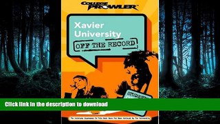 Epub Xavier University: Off the Record (College Prowler) (College Prowler: Xavier University) #A#