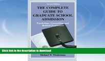 Read Book The Complete Guide to Graduate School Admission: Psychology, Counseling, and Related