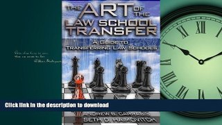 Read Book The Art of the Law School Transfer: A Guide to Transferring Law Schools Andrew Carrabis