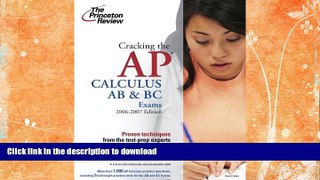 Pre Order Cracking the AP Calculus AB and BC Exams, 2006-2007 Edition (College Test Preparation)