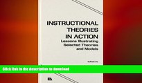 READ THE NEW BOOK Instructional Theories in Action: Lessons Illustrating Selected Theories and