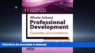 READ THE NEW BOOK Technology Together: Whole-School Professional Development for Capability and