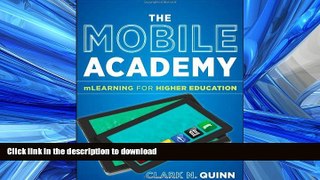 READ THE NEW BOOK The Mobile Academy: mLearning for Higher Education READ EBOOK