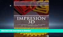 READ THE NEW BOOK ImpresiÃ³n 3D: IntroducciÃ³n al mundo de la impresiÃ³n 3D (Spanish Edition) READ