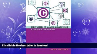 READ ONLINE Copyright and e-learning: A Guide for Practitioners (Facet Publications (All Titles as