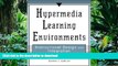 READ THE NEW BOOK Hypermedia Learning Environments: Instructional Design and Integration PREMIUM