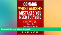 READ Weight Watchers: The Top Weight Watchers Mistakes you NEED to Avoid with Step by Step