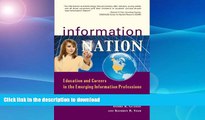 READ THE NEW BOOK Information Nation: Education and Careers in the Emerging Information