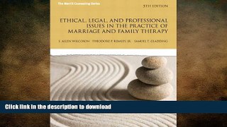 PDF ONLINE Ethical, Legal, and Professional Issues in the Practice of Marriage and Family Therapy