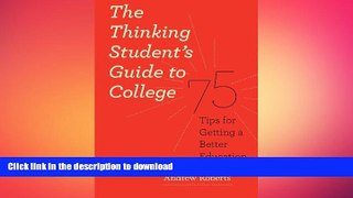 FAVORIT BOOK The Thinking Student s Guide to College: 75 Tips for Getting a Better Education
