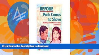 READ THE NEW BOOK Before Push Comes to Shove: Building Conflict Resolution Skills with Children