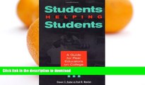 READ THE NEW BOOK Students Helping Students : A Guide for Peer Educators on College Campuses