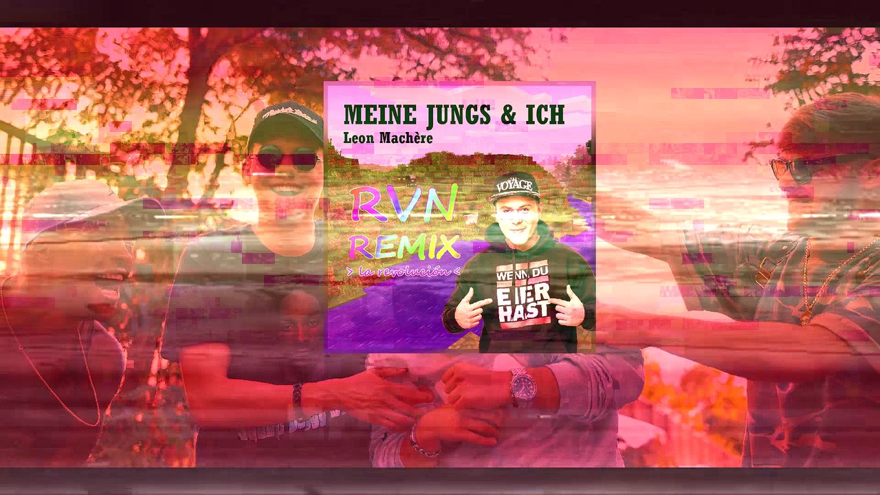 Leon Machère | Meine Jungs & Ich (RVN REMIX) | [Official Video]