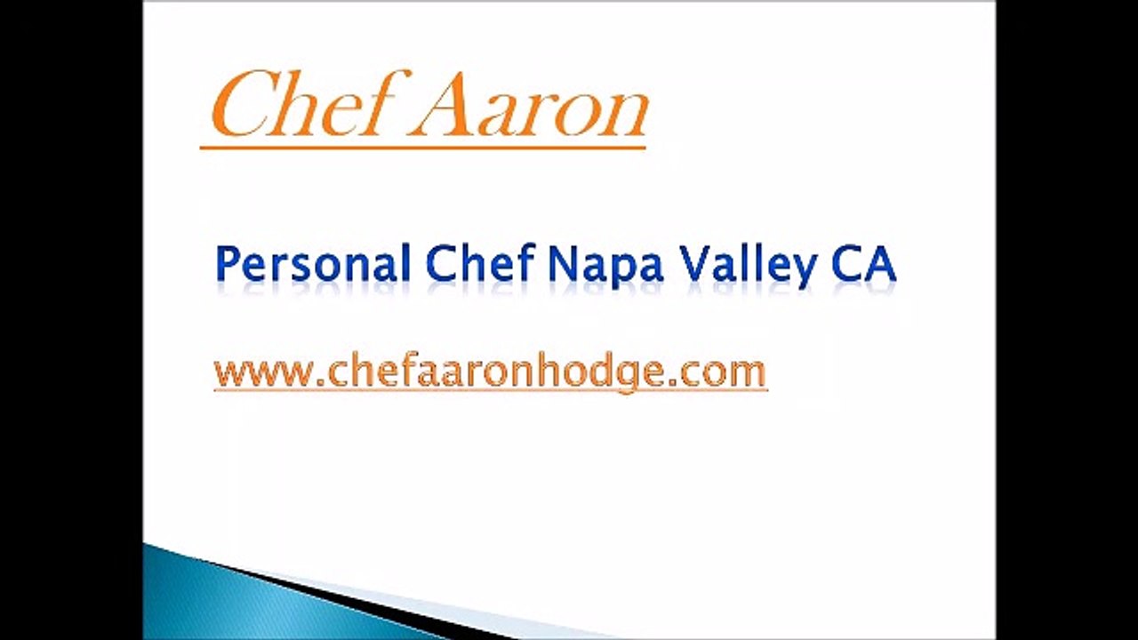 Personal Chef Napa Valley CA - www.chefaaronhodge.com