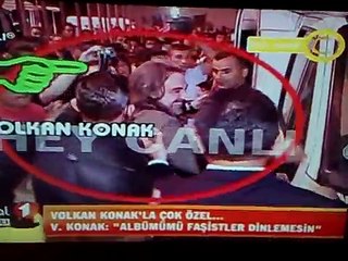 Volkan Konak Beni Faşistler Tecavüzcüler Hırsızlar Dinlemesin