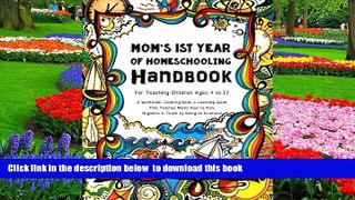 Pre Order Mom s First Year Of Homeschooling - Handbook: For Teaching Children ages 4 to 17 -  A