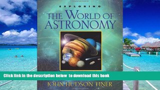 Pre Order Exploring the World of Astronomy: From Center of the Sun to Edge of the Universe