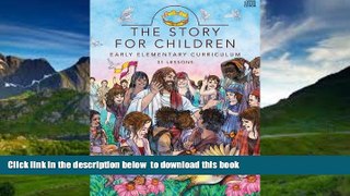 Audiobook The Story for Children: Early Elementary Curriculum: 31 Lessons Zondervan Full Ebook