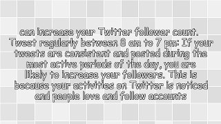 10 Tips for Increasing Your Twitter Follower Count
