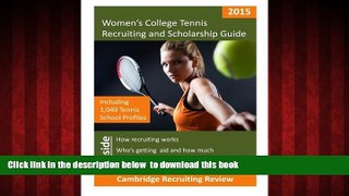 Download Cambridge Recruiting Review Women s College Tennis Recruiting and Scholarship Guide:
