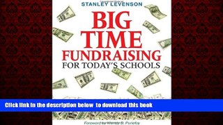 Download Stanley Levenson Big-Time Fundraising for Today s Schools Hardcover