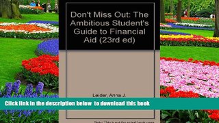 Pre Order Don t Miss Out: The Ambitious Student s Guide to Financial Aid (23rd ed) Anna J. Leider