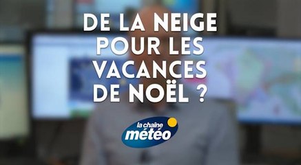 Y aura-t-il de la neige pour les vacances de Noël ?
