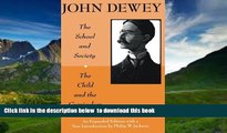 Buy John Dewey The School and Society and The Child and the Curriculum (Centennial Publications of
