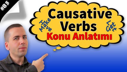 Causative Verbs Konu Anlatımı (Make, Have, Get, Let) #85