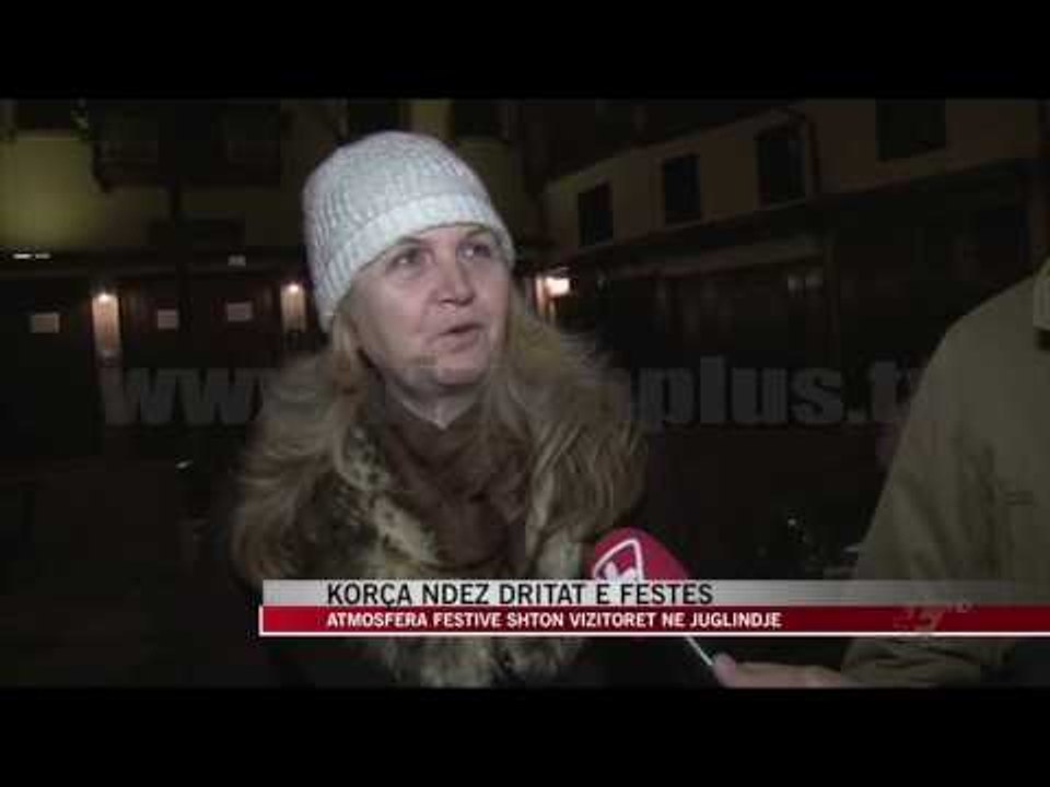 Korça ndez dritat e festës - News, Lajme - Vizion Plus