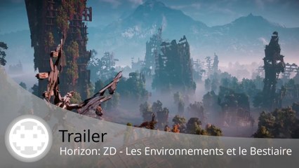 Trailer - Horizon: Zero Dawn (Graphismes, Environnements et Bestiaire)