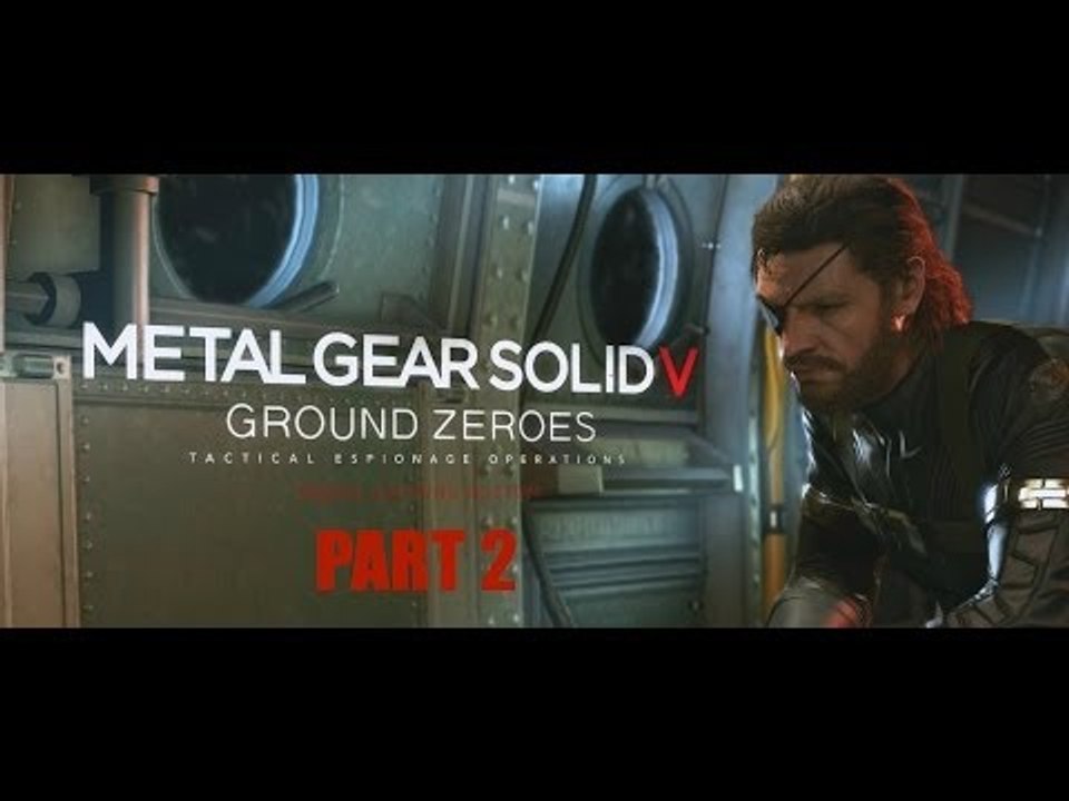 Metal Gear Solid V: Ground Zeroes [Part 2]