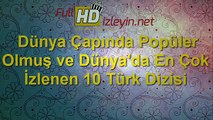 Dünya Çapında En Çok İzlenen 10 Türk Dizisi | www.fullhdizleyin.net