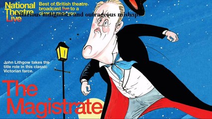 Watch National Theatre Live: The Magistrate 2013 Online HD