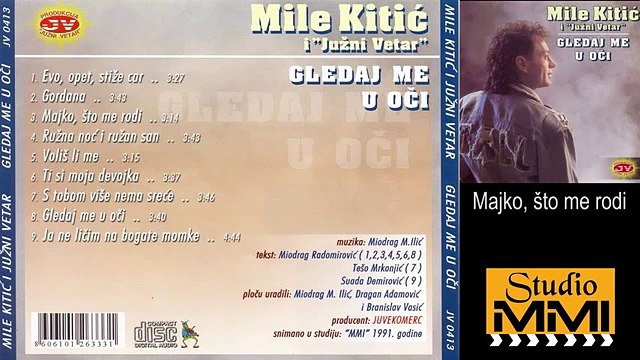 Mile Kitic i Juzni Vetar - Majko, sto me rodi (Audio 1991)