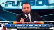 Aziz Yıldırım'ın yeni görüntüleri