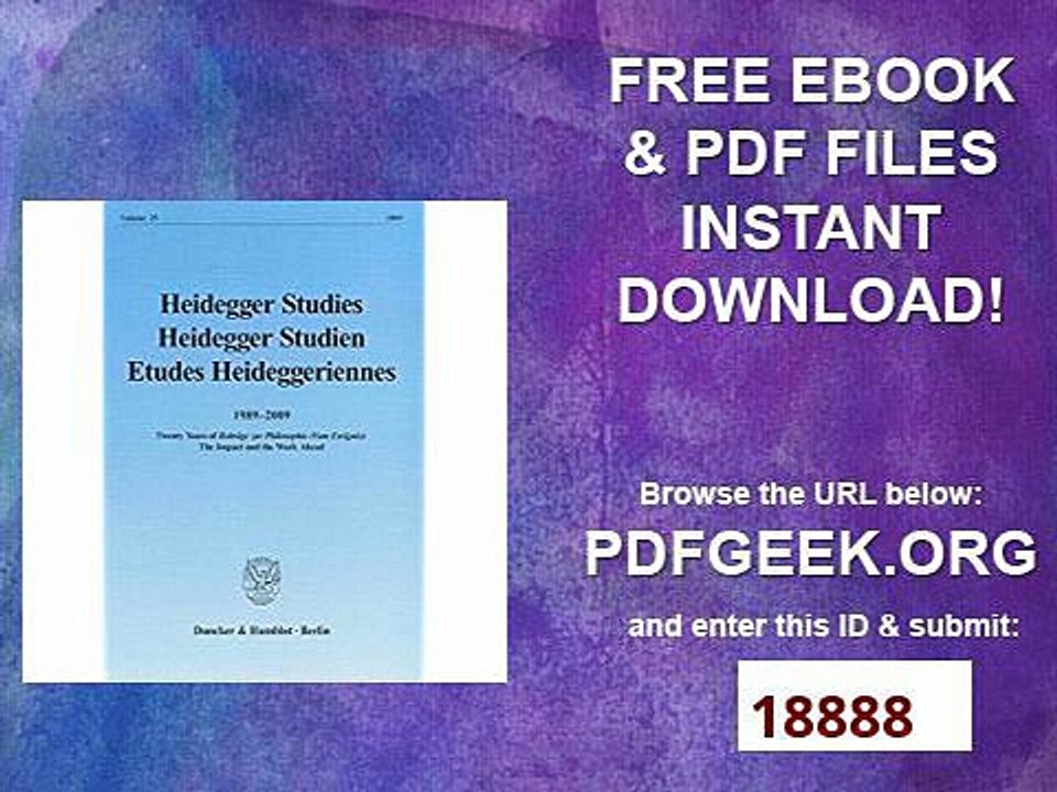 Heidegger Studies - Heidegger Studien - Etudes Heideggeriennes. Vol. 25 (2009). 1989-2009 - Twenty Years of Beiträge...