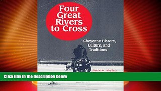 Best Price Four Great Rivers to Cross: Cheyenne History, Culture, and Traditions Patrick Mendoza