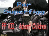 Vidéo Final Fantasy VII : Advent Children !!!