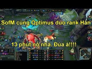 Thật không thể tin nổi rank Hàn lại "nát" như thế này dưới tay SofM và Optimus