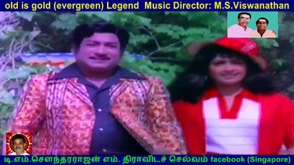 Dharma Raja    1980   old is gold (evergreen) Legend  Music Director M.S.Viswanathan   song  3