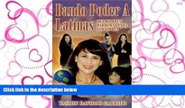 PDF [FREE] DOWNLOAD  Dando Poder A Latinas: Que Rompen Barreras para Ser Libres (Spanish Edition)
